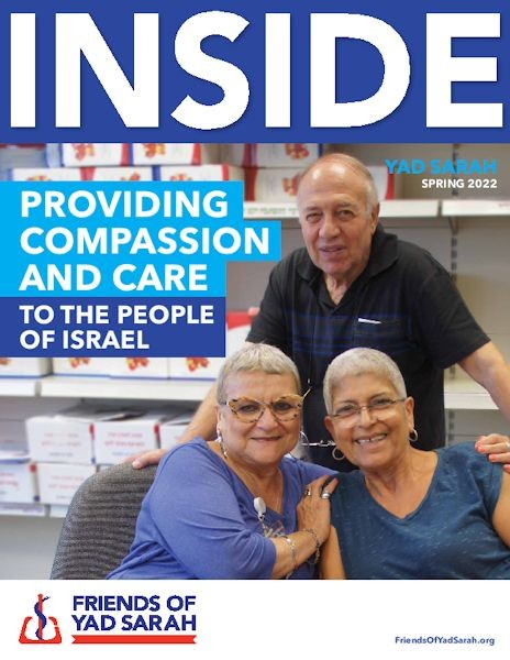 “Providing Compassion and Care to the People of Israel” is the theme of INSIDE Yad Sarah Spring 2022